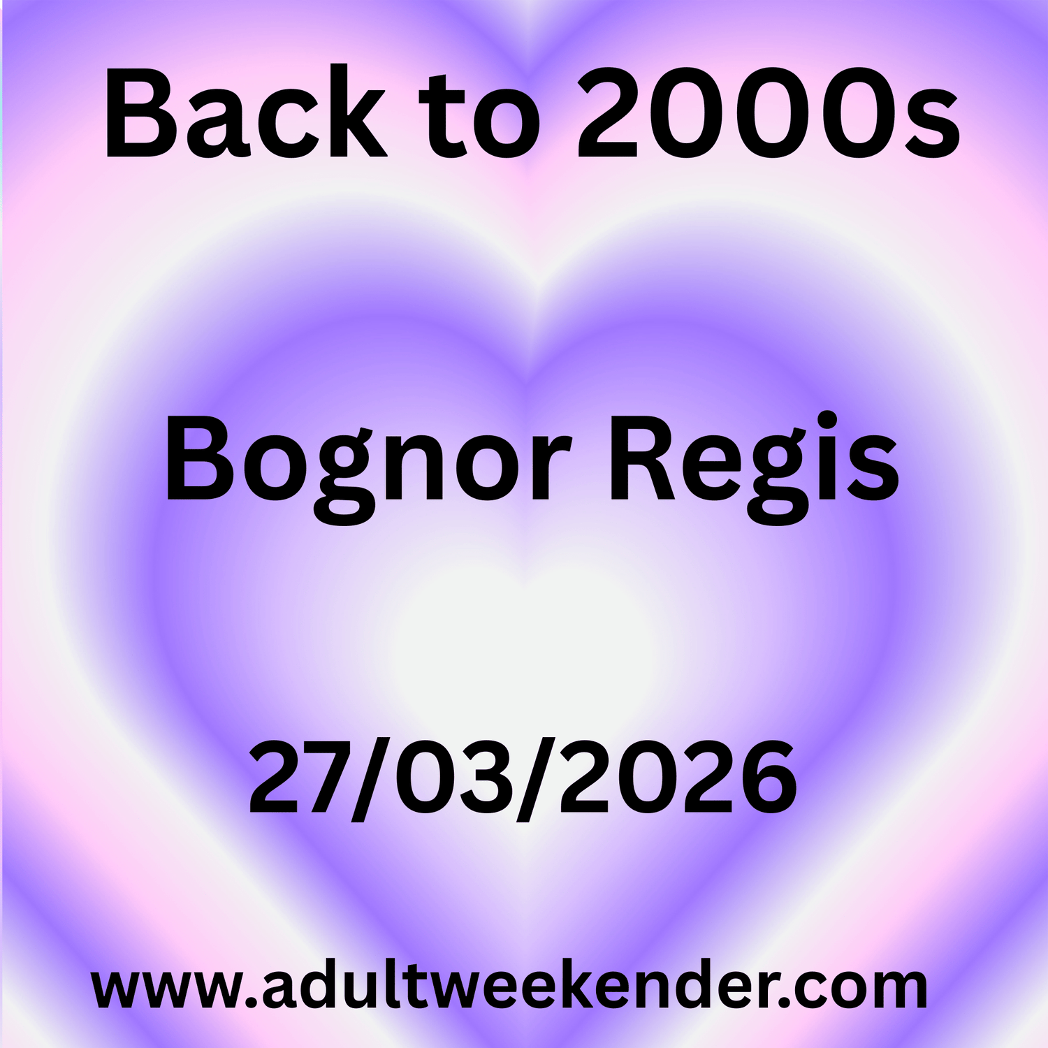 Butlins Big Weekender – Back to 2000s – Bognor Regis – 27 March 2026 to 30 March 2026 - Adult Weekender 
