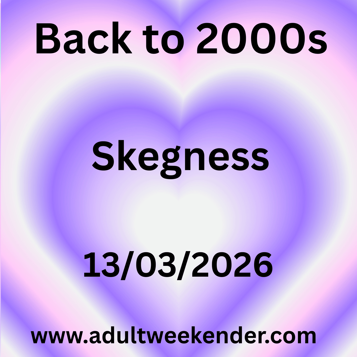 Butlins Big Weekender – Back to 2000s – Skegness – 13 March 2026 to 16 March 2026 - Adult Weekender 